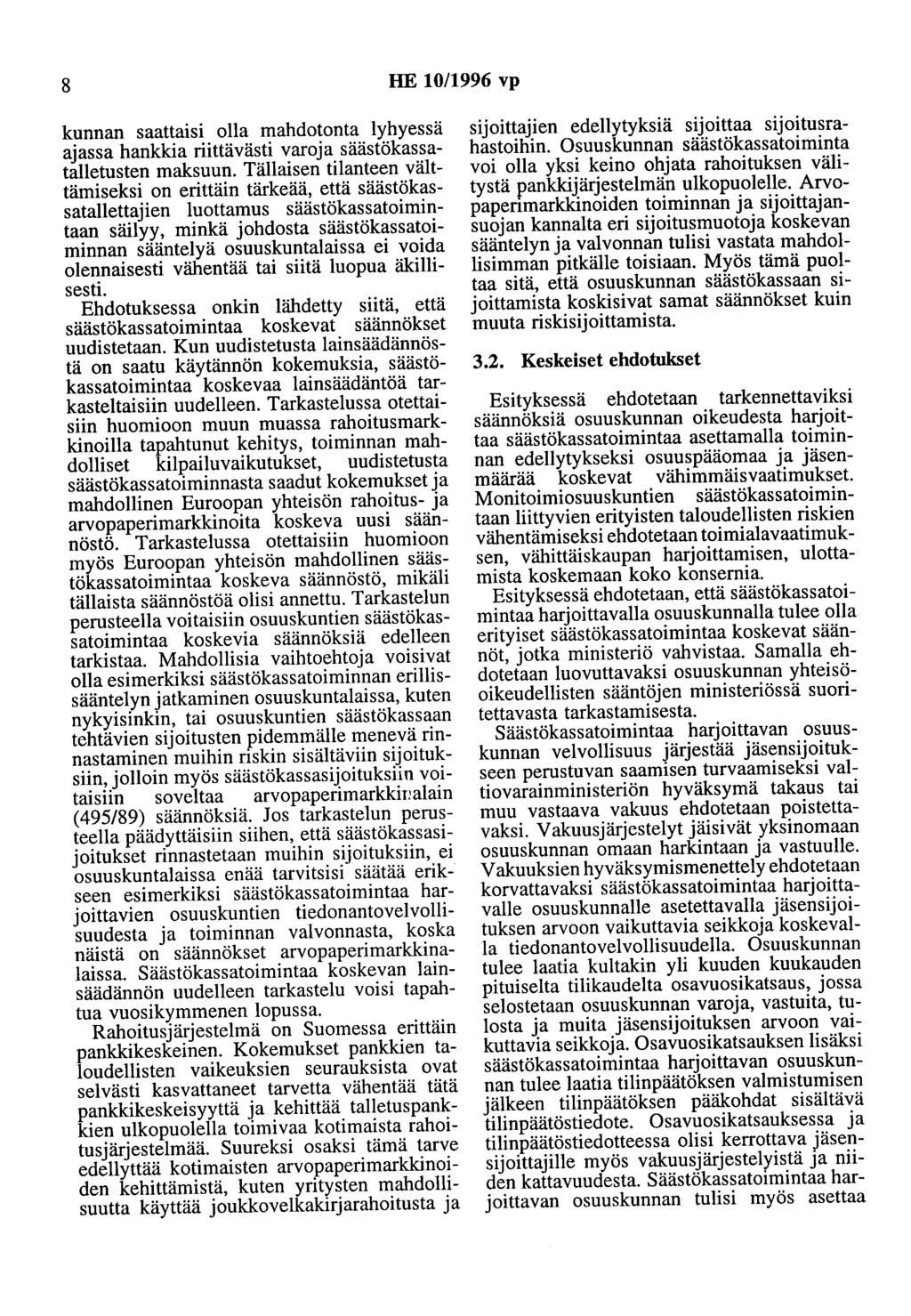 8 HE 10/1996 vp kunnan saattaisi olla mahdotonta lyhyessä ajassa hankkia riittävästi varoja säästökassatalletusten maksuun.