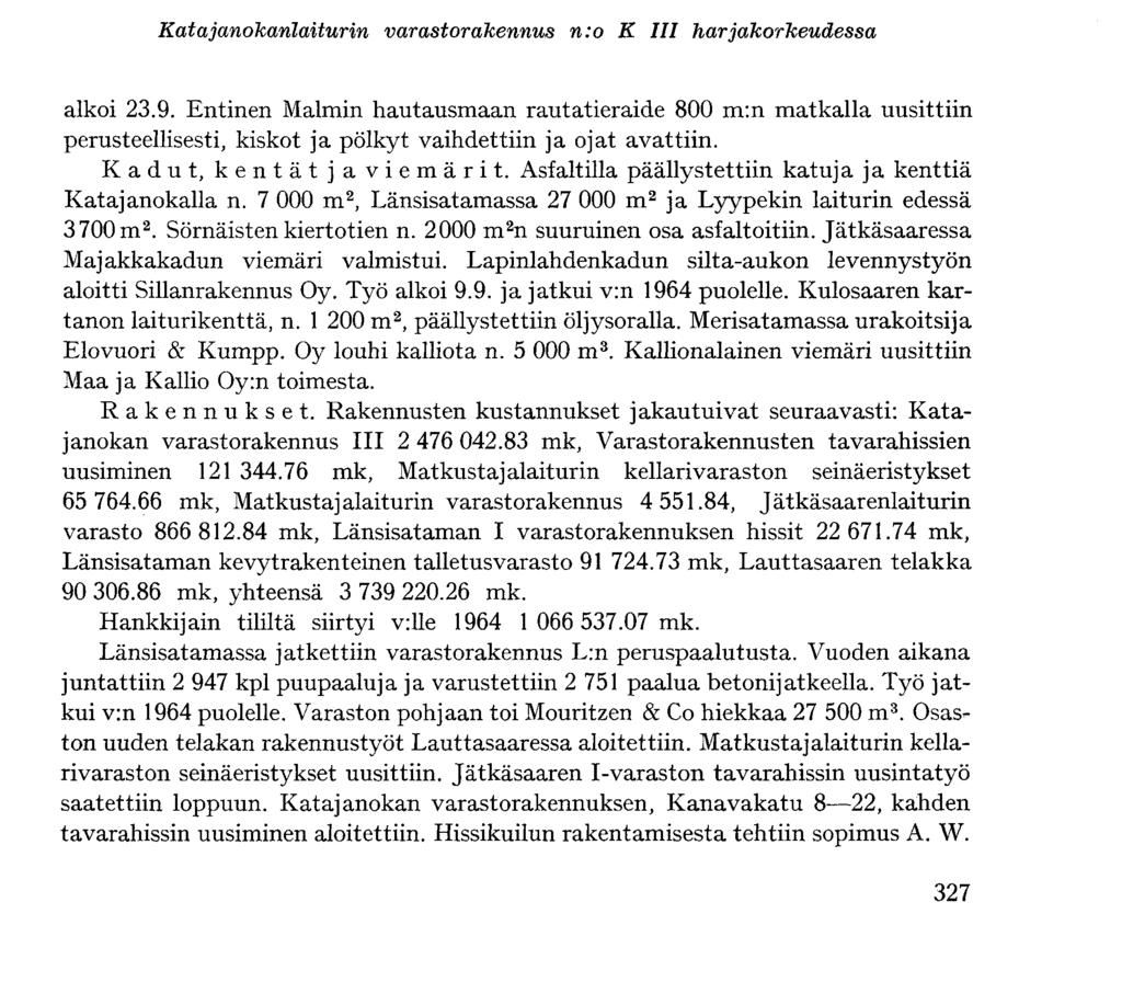 Katajanokanlaiturin varastorakennus n:o K III harjakorkeudessa alkoi 23.9.