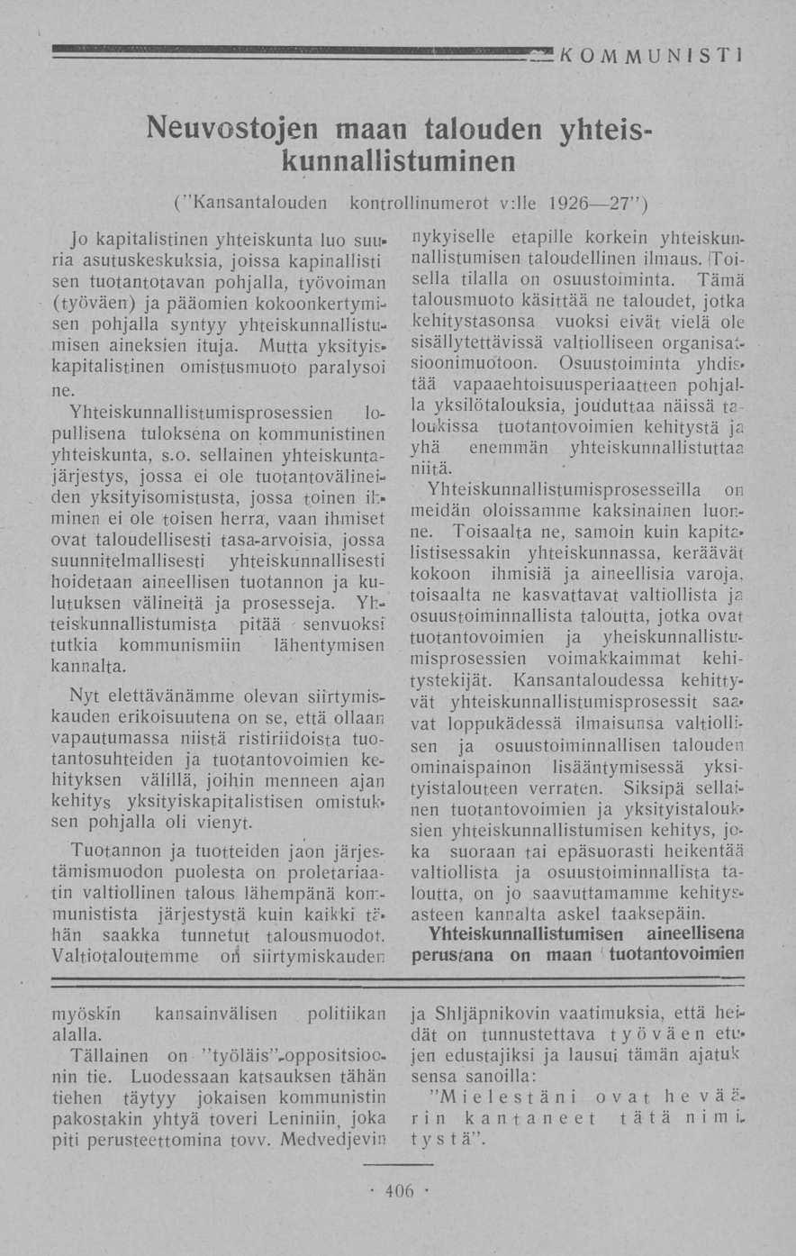 ^kommunisti Neuvostojen maan talouden yhteis kunnallistuminen ("Kansantalouden kontrollinumerot v: 11e 1926 27 ) Jo kapitalistinen yhteiskunta luo suuria asutuskeskuksia, joissa kapinallisti sen