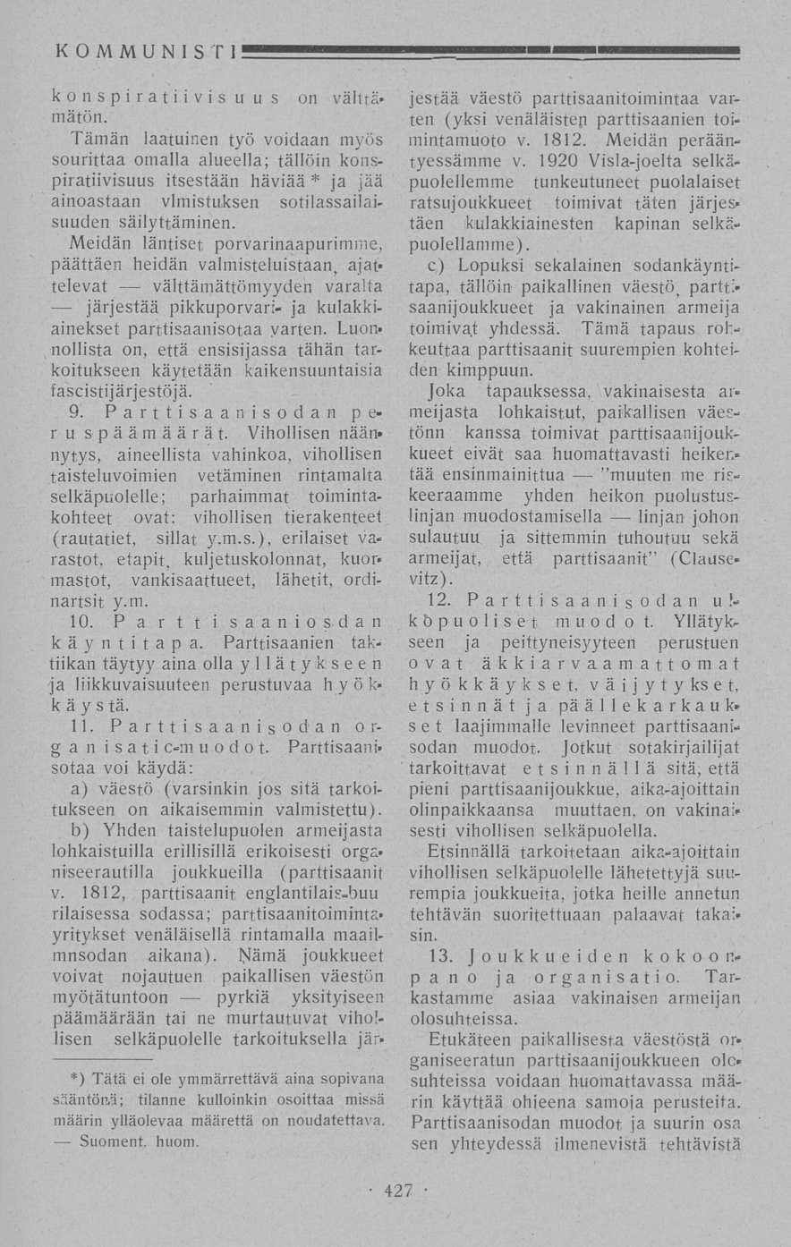KOMMUNISTI konspiratiivisuus on, väittä* mätön.