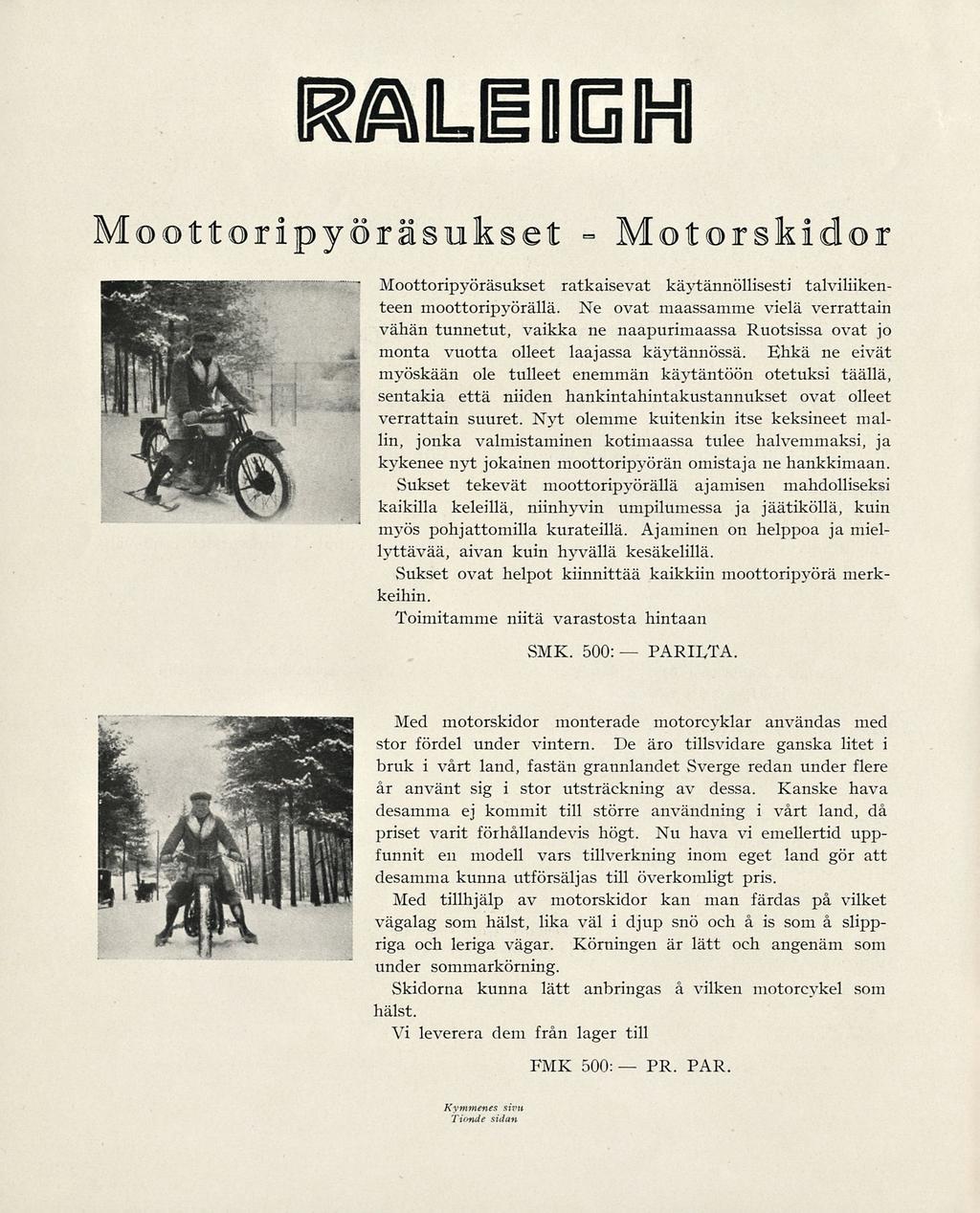 (rfaledgh Moottoripyöräsekset Motorskidor Moottoripyöräsukset ratkaisevat kä\r tännöllisesti talviliikenteen moottoripyörällä.