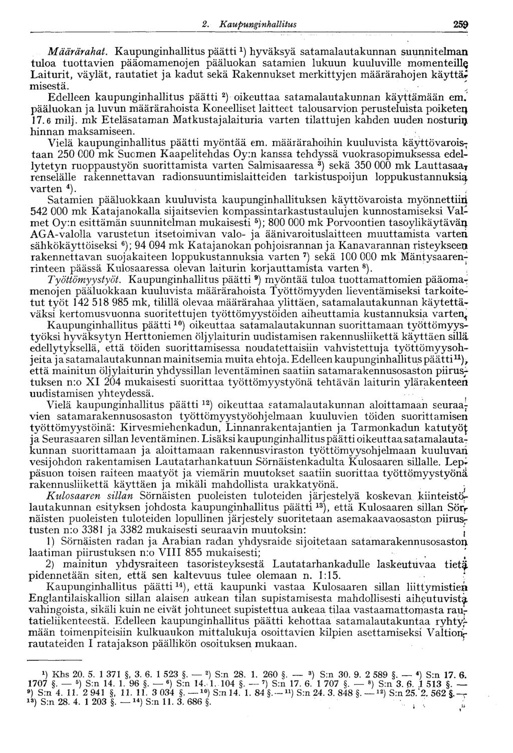 259 2. Kaupunginhallitus 182 Määrärahat.