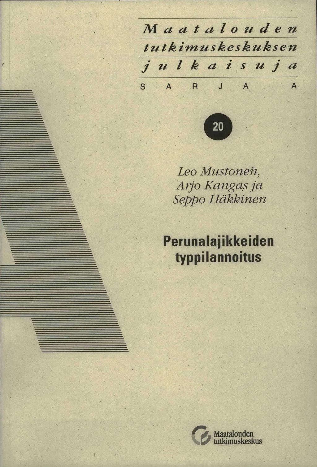 Maatalouden tutkimuskeskuksen julkaisuja S A RJ A' Leo Mustonen, Arjo Kangas ja