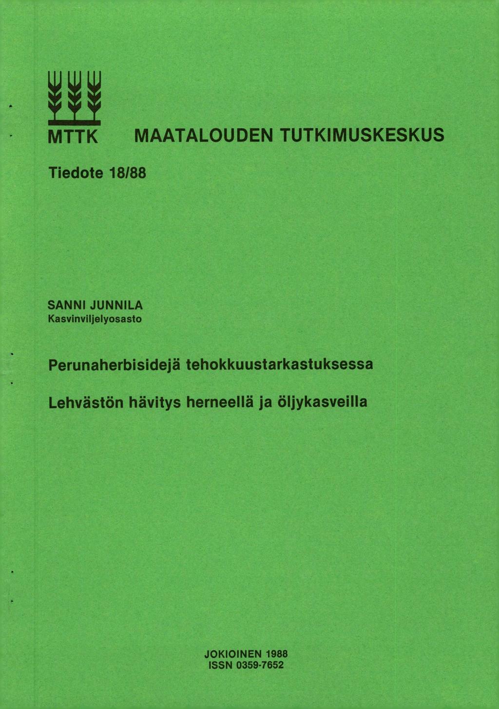 MTTK MAATALOUDEN TUTKIMUSKESKUS Tiedote 18/88 SANNI JUNNILA Kasvinviljelyosasto Perunaherbisidejä