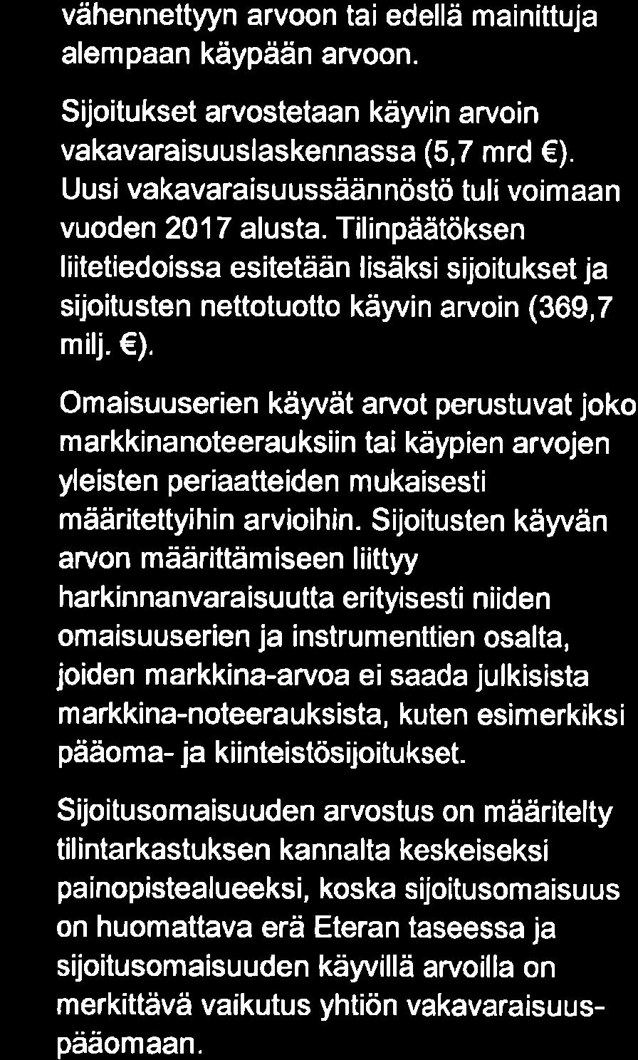 Keskinäinen Elä kevaku utusyhtiö Etera Ti I i nta *astu ske rtom u s Tilikaudelta 1.1.31.1 2.2017 vähennettyyn arvoon tai edellä mainittuja alempaan käypään arvoon.