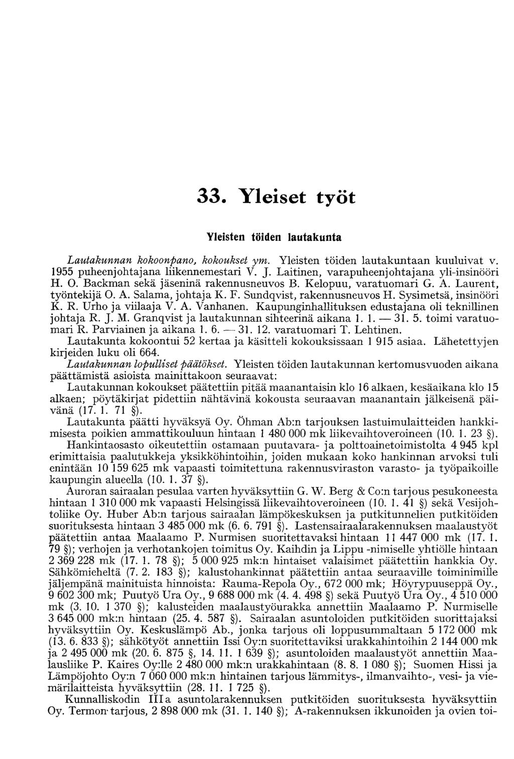 33. Yleiset työt Yleisten töiden lautakunta Lautakunnan kokoonpano, kokoukset ym. Yleisten töiden lautakuntaan kuuluivat v. 1955 puheenjohtajana liikennemestari V. J.