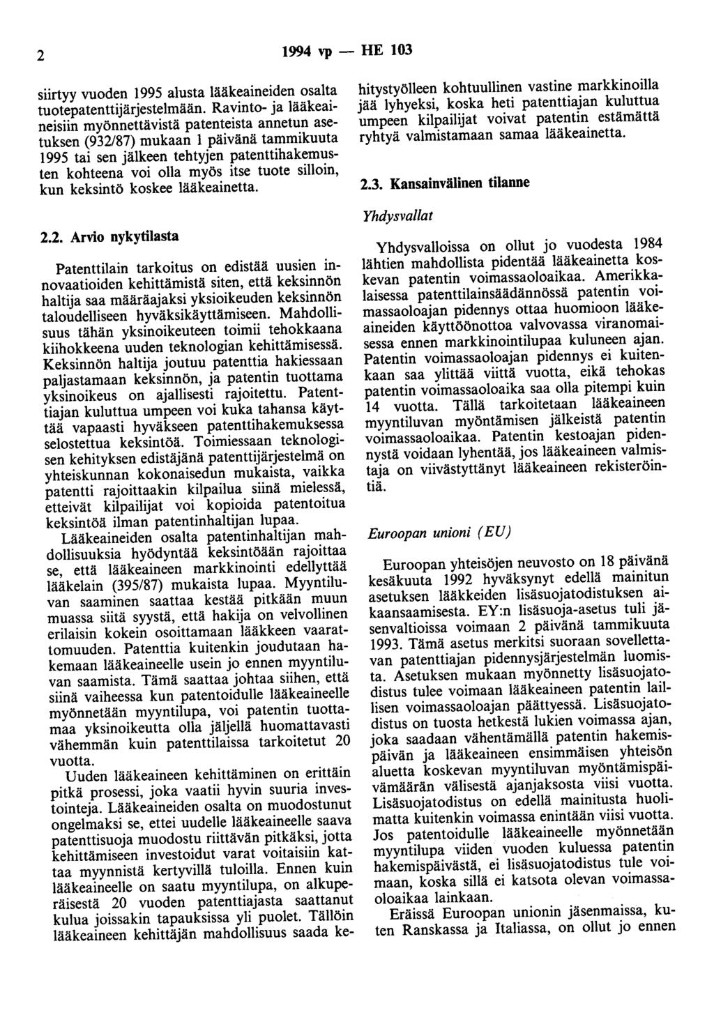 2 1994 vp - HE 103 siirtyy vuoden 1995 alusta lääkeaineiden osalta tuotepatenttijärjestelmään.