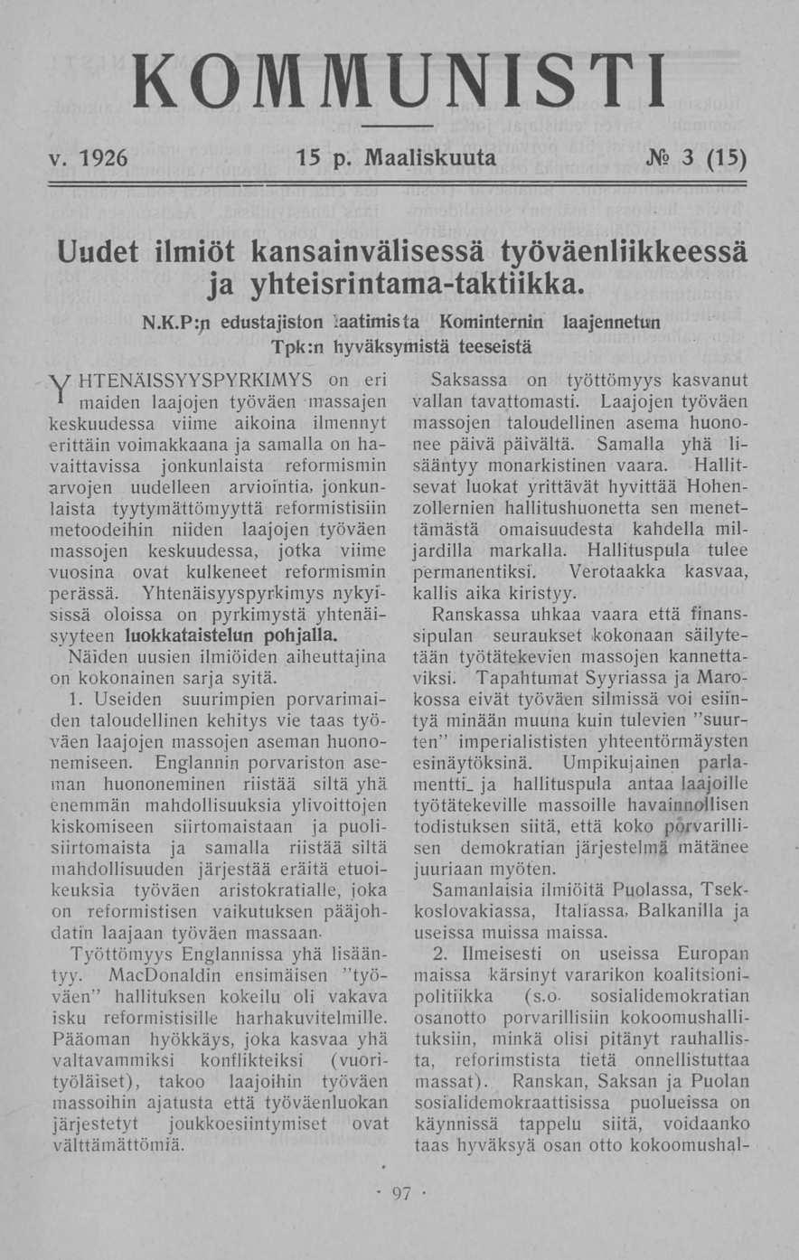 V. 1926 15 p. Maaliskuuta JVö 3 (15) Uudet ilmiöt kansainvälisessä työväenliikkeessä ja yhteisrintama-taktiikka. N.K.