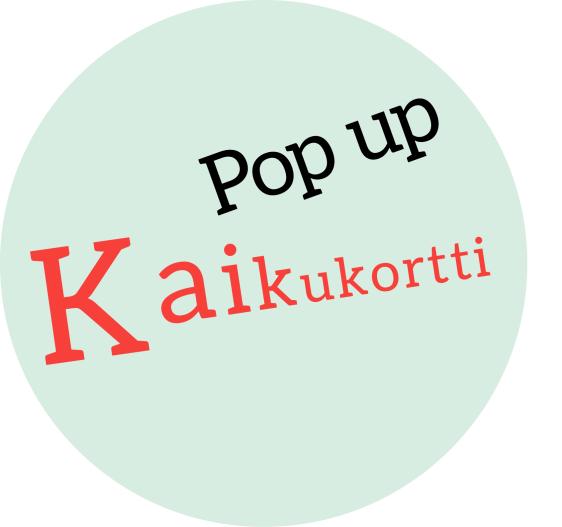 Muuta: Kaikukortti-pop up Kaikukortti-pop up-kohde on Kaikukortti-verkostojen ulkopuolinen toimija, joka tarjoaa erikoisetuja Kaikukortin haltijoille yhteistyössä Kulttuuria kaikille -palvelun kanssa.