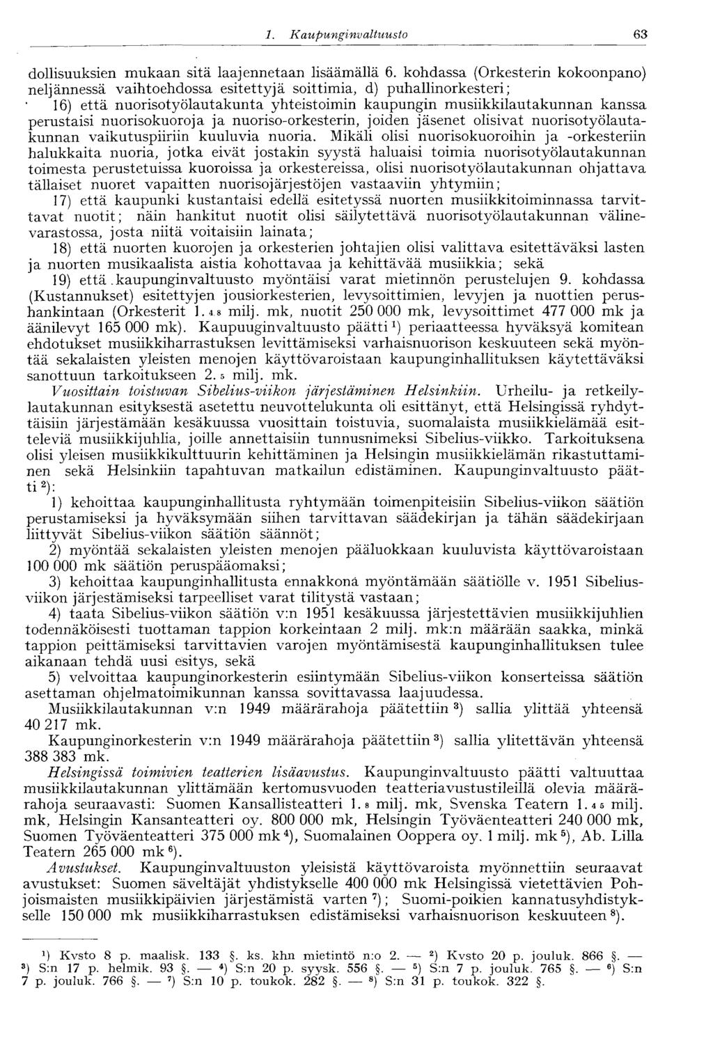 63 1. Kaupunginvaltuusto dollisuuksien mukaan sitä laajennetaan lisäämällä 6.