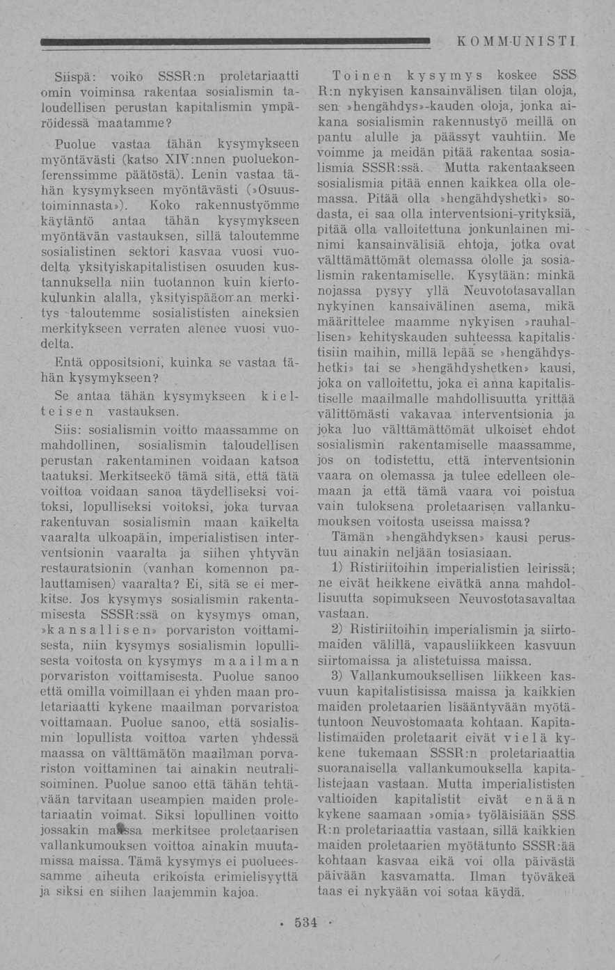 KOMMUN I S T I Siispä: voiko SSSR: n proletariaatti omin voiminsa rakentaa sosialismin taloudellisen perustan kapitalismin ympäröidessä maatamme?