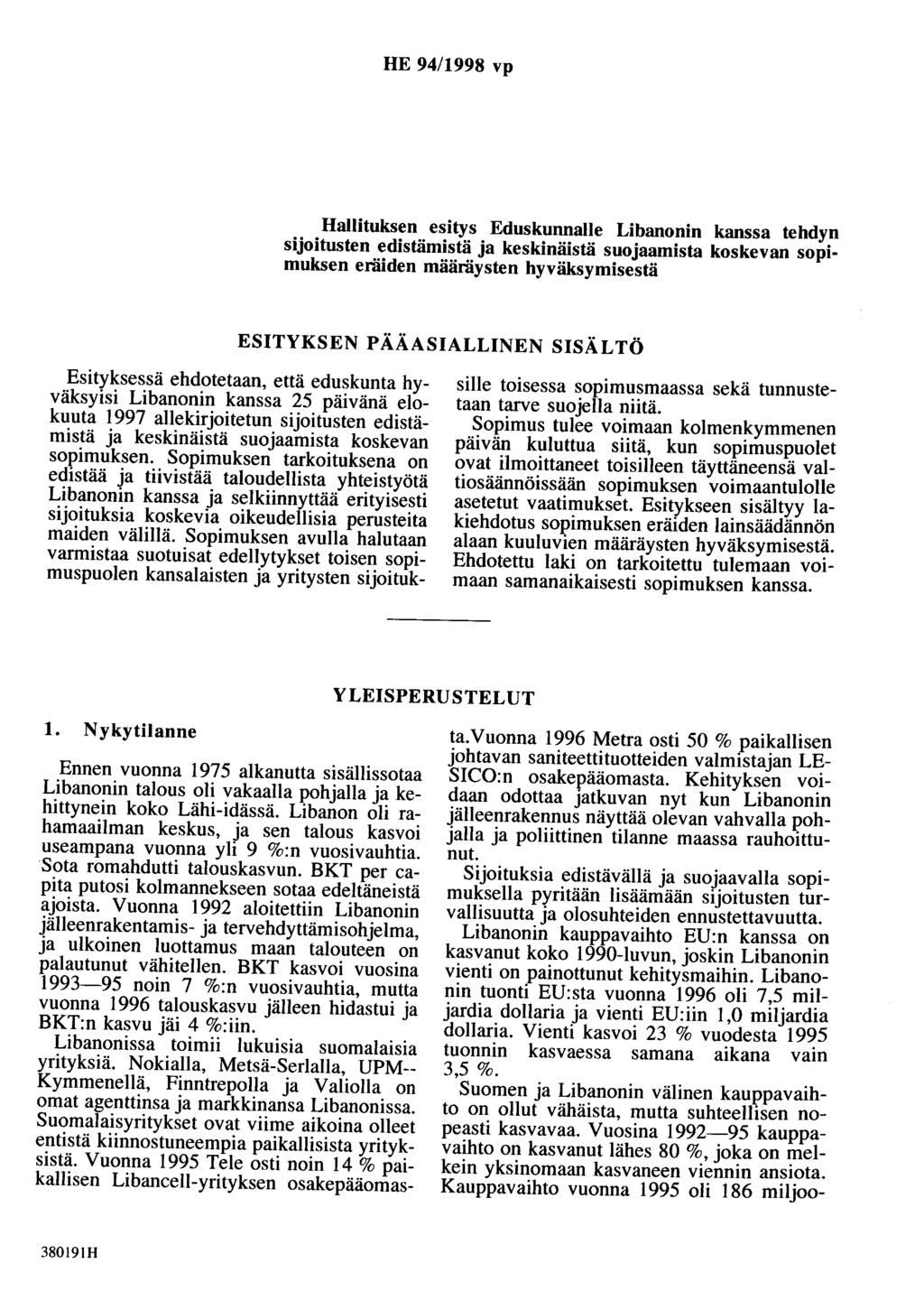 HE 94/1998 vp Hallituksen esitys Eduskunnalle Libanonin kanssa tehdyn sijoitusten edistämistä ja keskinäistä suojaamista koskevan sopimuksen eräiden määräysten hyväksymisestä ESITYKSEN PÄÄASIALLINEN