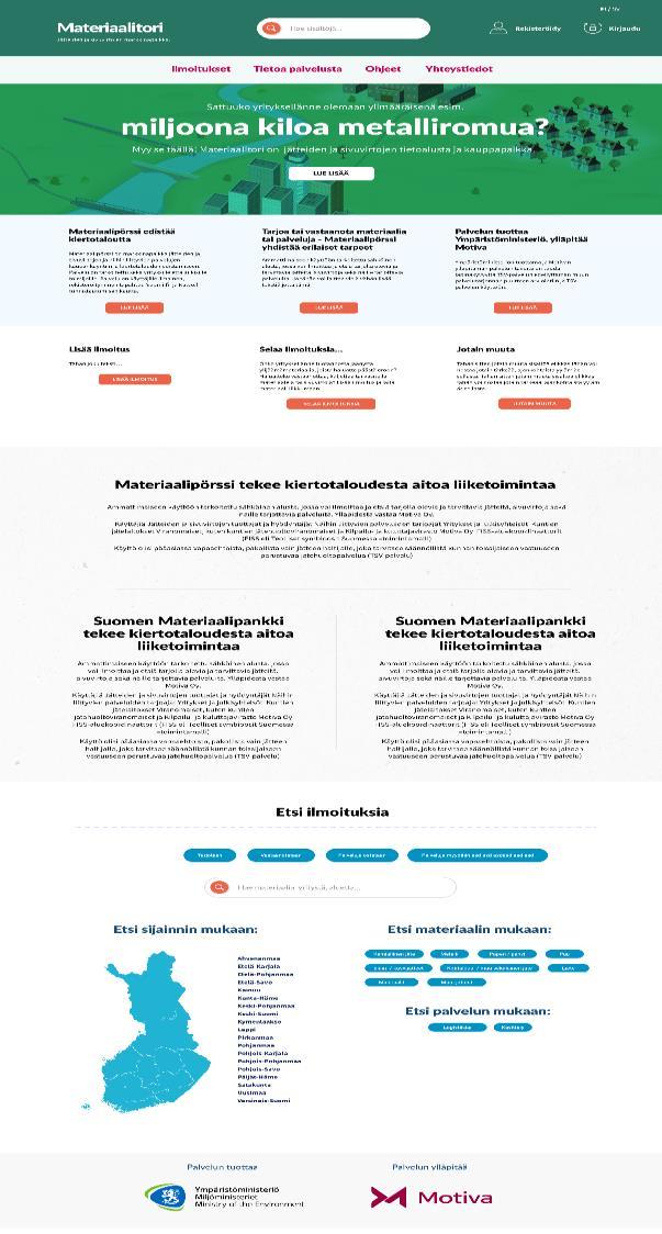 Materiaalitori Digitaalinen alusta, jossa voi ilmoittaa ja etsiä tarjolla olevia ja tarvittavia jätteitä, sivuvirtoja sekä näihin liittyviä palveluja Tavoitteet Kiertotalouden edistäminen