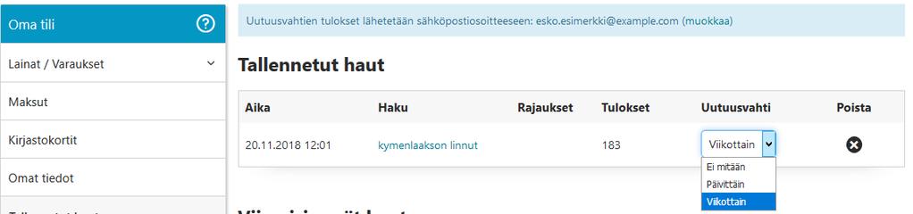 Tallennetut haut -välilehti Tallennetut haut, hakuhistoria ja uutuusvahti Tällä välilehdellä näkyvät aina kyseisellä käyttökerralla tehdyt tiedonhaut.