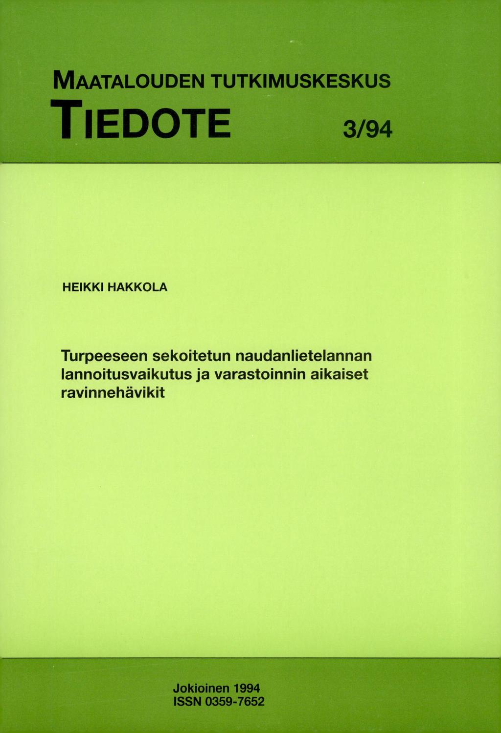 MAATALOUDEN TUTKIMUSKESKUS TIEDOTE 3/94 HEIKKI HAKKOLA Turpeeseen sekoitetun