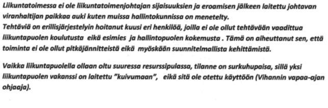 RAAHEN KAUPUNKI 3 työkokemuksensa perusteella kelpoisena hoitamaan liikuntapalvelupäällikön virkaa. Mistä kokemusta on kysymys?