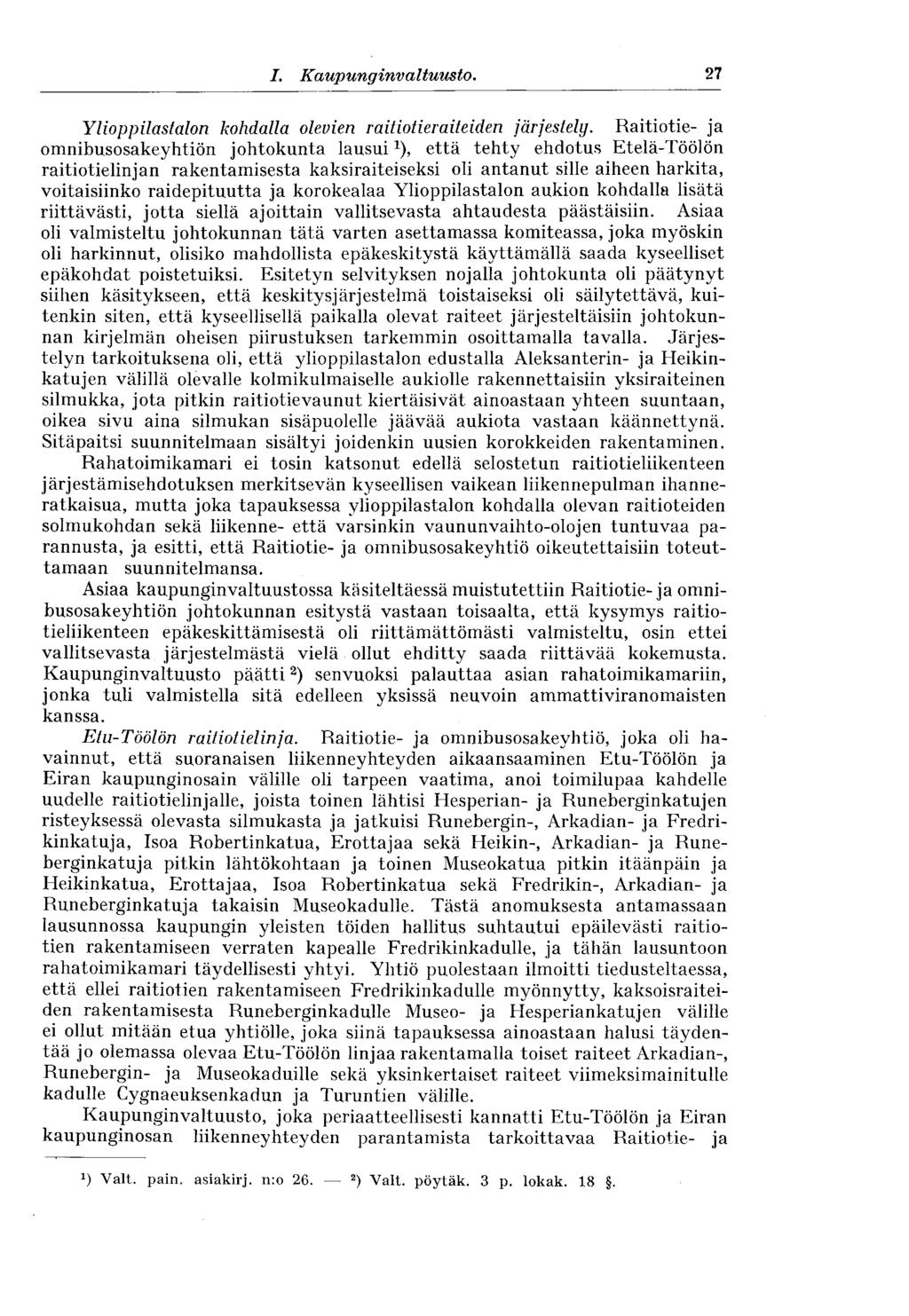 27 I. Kaupunginvaltuus to. Ylioppilastalon kohdalla olevien raitiotieraiteiden järjestely.