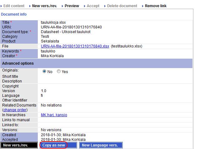 Dokumentin kopioiminen LIITE 4/21 Dokumentin voi kopioida document info ikkunan alalaidasta löytyvän copy as new komennon avulla. 1. Klikkaa komentoa copy as new. 2.
