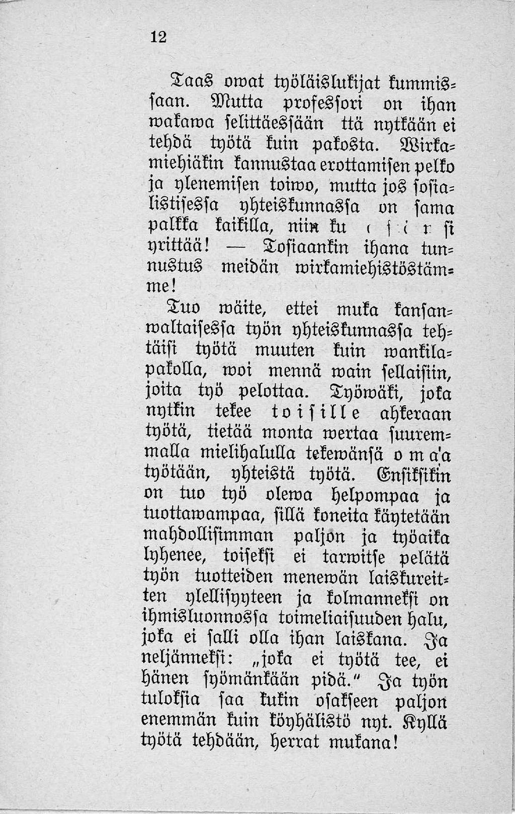 12 S a a s oraat työläislurijat ritmmisfaan. A lutta professori on iban m ataraa selittäessään ttct nytlään ei tehdä työtä luin palosta.