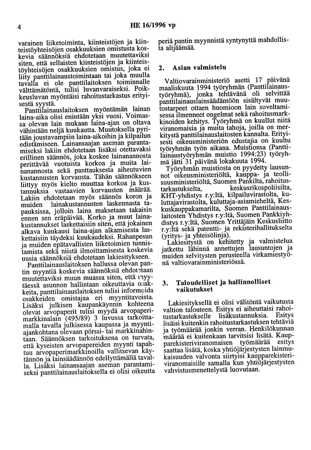 4 HE 16/1996 vp varainen liiketoiminta, kiinteistöjen ja kiinteistöyhteisöjen osakkuuksien omistusta koskevia säännöksiä ehdotetaan muutettaviksi siten, että sellaisten kiinteistöjen ja