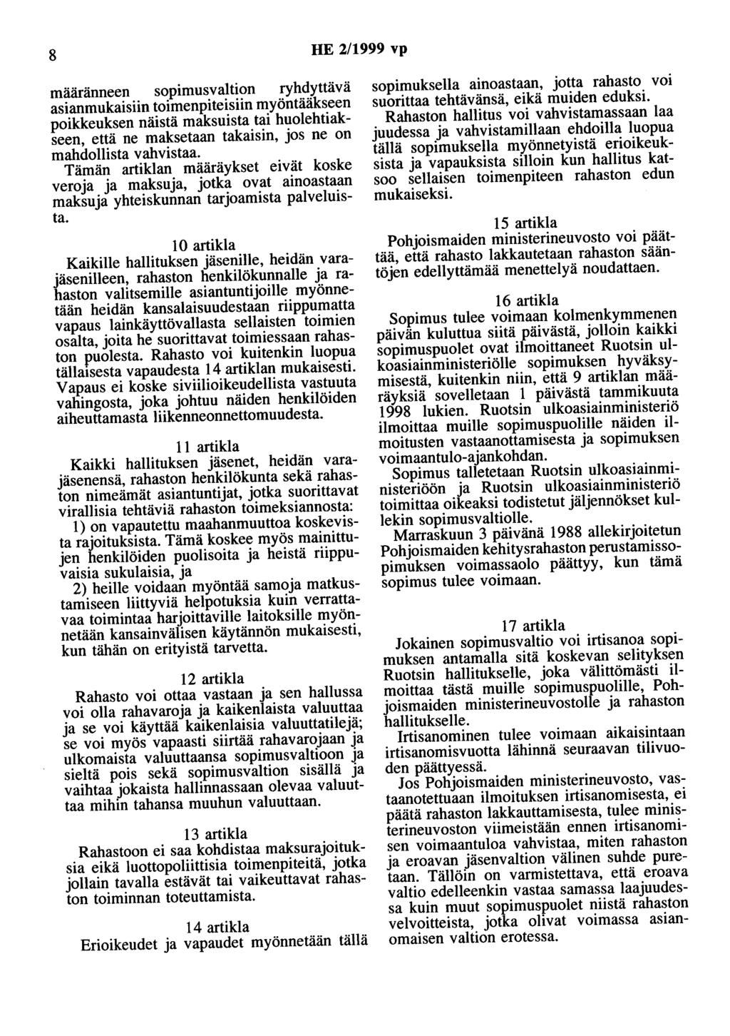 8 HE 2/1999 vp maaranneen sopimusvaltion ryhdyttävä asianmukaisiin toimenpiteisiin myöntääkseen poikkeuksen näistä maksuista tai huolehtiakseen, että ne maksetaan takaisin, os ne on mahdollista