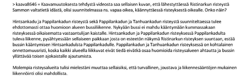 Mielipide 6: Sammon valtatien ja Hintsankadun liittymään ei ole suunniteltu vapaa oikea -järjestelyjä.