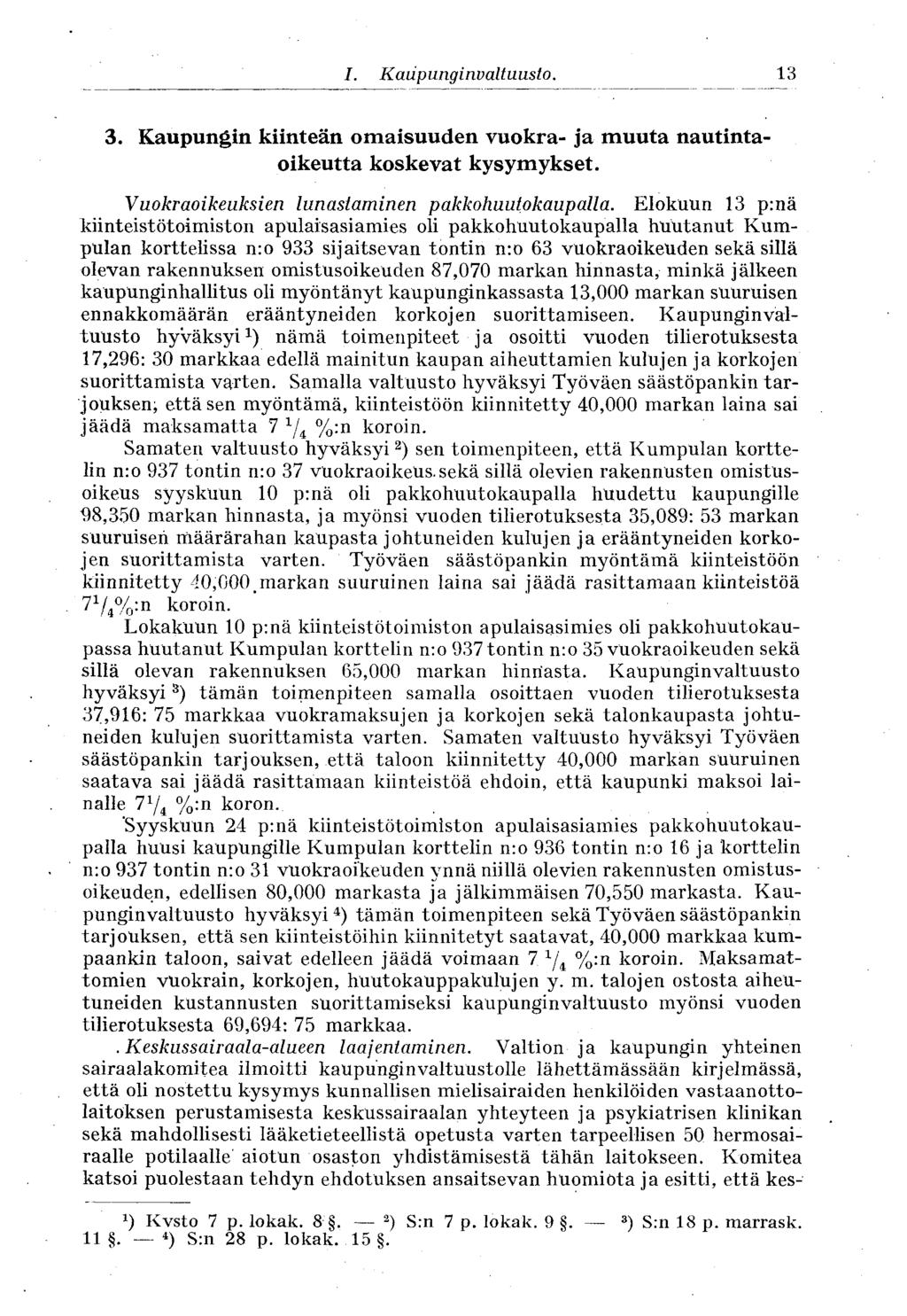 I. Kaupunginvaltuusto. 13 3. Kaupungin kiinteän omaisuuden vuokra- ja muuta nautintaoikeutta koskevat kysymykset. Vuokraoikeuksien lunastaminen pakkohuutokaupalla.