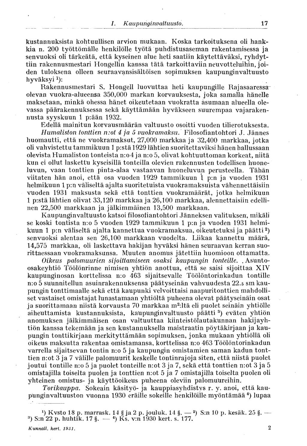 I. Kaupunginvaltuusto. 17 kustannuksista kohtuullisen arvion mukaan. Koska tarkoituksena oli hankkia n.