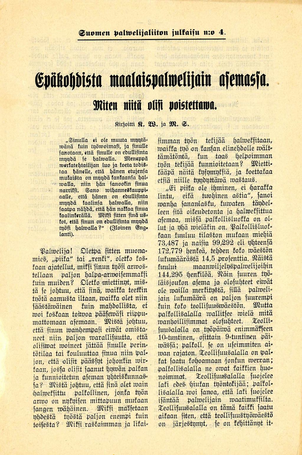 «Suomen fmutfelijaliiton julfaifu n:o 4. g p io liiistfl maalai$pa{meiijatn asemassa. Miten niitä olisi poistettoioa. k irjo itti K. 328* ja 0.