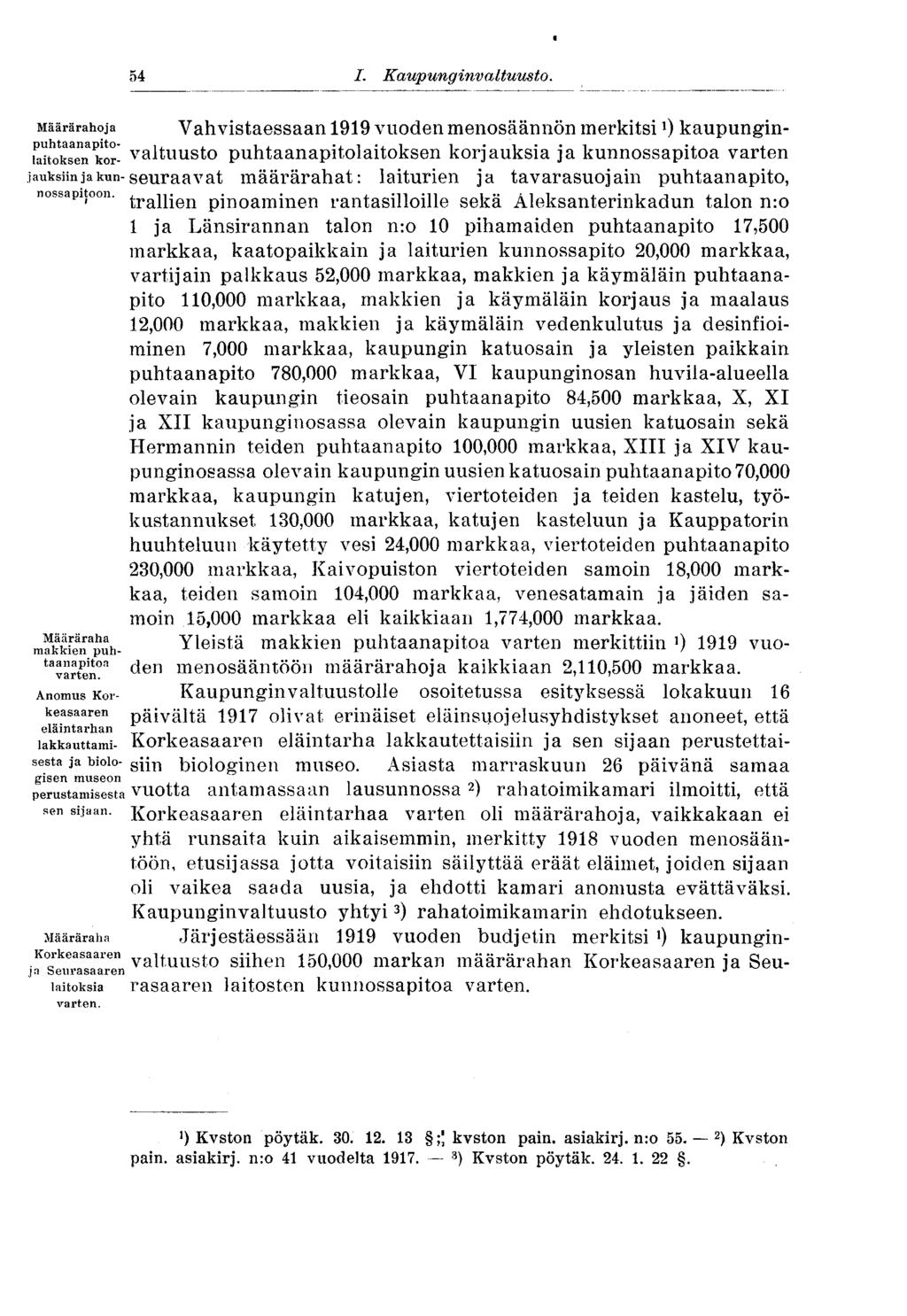 54 Määrärahoja puhtaanapitolaitoksen korjauksiin ja kunnossapitoon. Määräraha raakkien puhtaanapitoa varten.