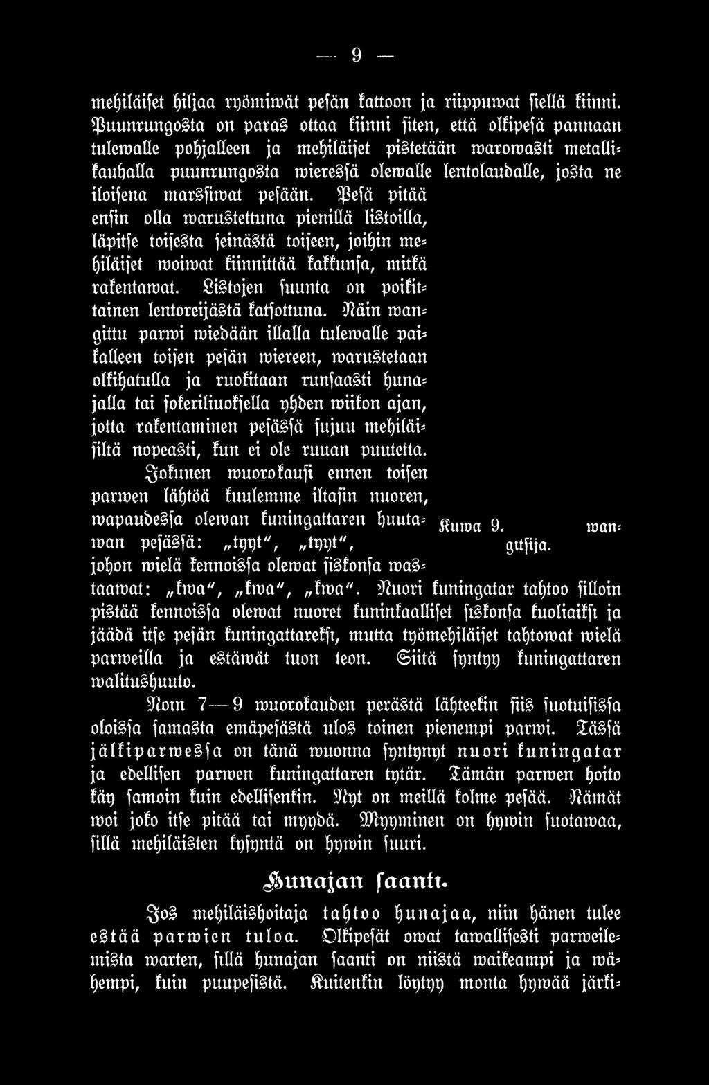 -ftäin m an* gittu parmi miebään illalla tulemalle pai* kalleen toifen pefän miereen, marustetaan olkihatulla ja ruokitaan runfaasti huna* jalla tai fokeriliuokfella yhben miikon ajan, jotta