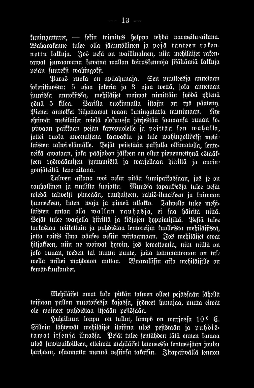 sjfr)t ehtiraät mehiläifet raielä elofuusfa järjestää faamanfa ruuan fo= piraaan paiffaan pefän fattopuolelle ja p e ittä ä fen raah alla, jottei ruofa araonaifena farraastu ja tule raahingollifefft