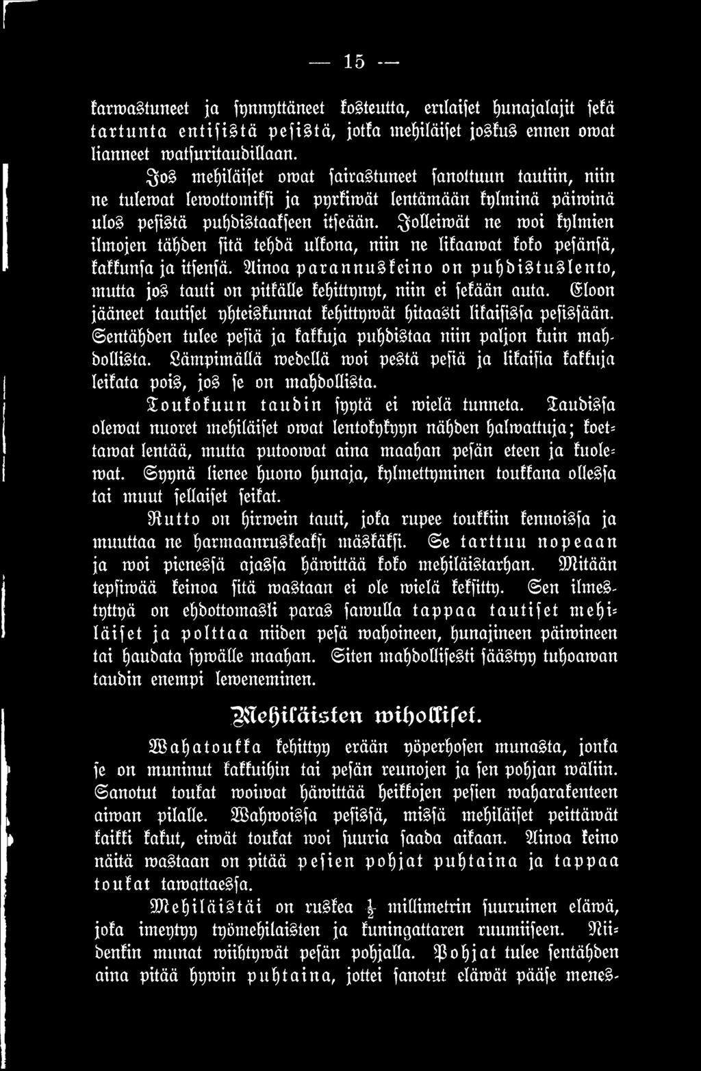 Sentähben tulee pefiä ja kakkuja puhbistaa niin paljon kuin mahhollista. Rämpimällä raebcllä raoi pestä pefiä ja likaifia kakkuja leikata pois, jos fe on mahbollista.