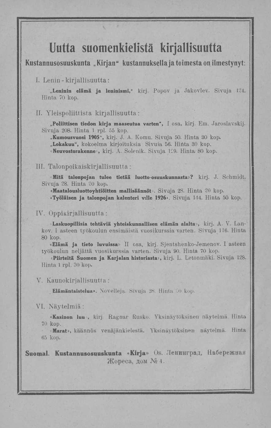 Uutta suomenkielista kirjalhsuutta Kustannusosuuskunta I. Lenin-kirjaliisuutta: IT. Kirjan" kustannuksellaja toimesta on ilmestynyt: Leninin elama ja leninismi," kirj. Popov ja Jakovlev. Sivuja (24.