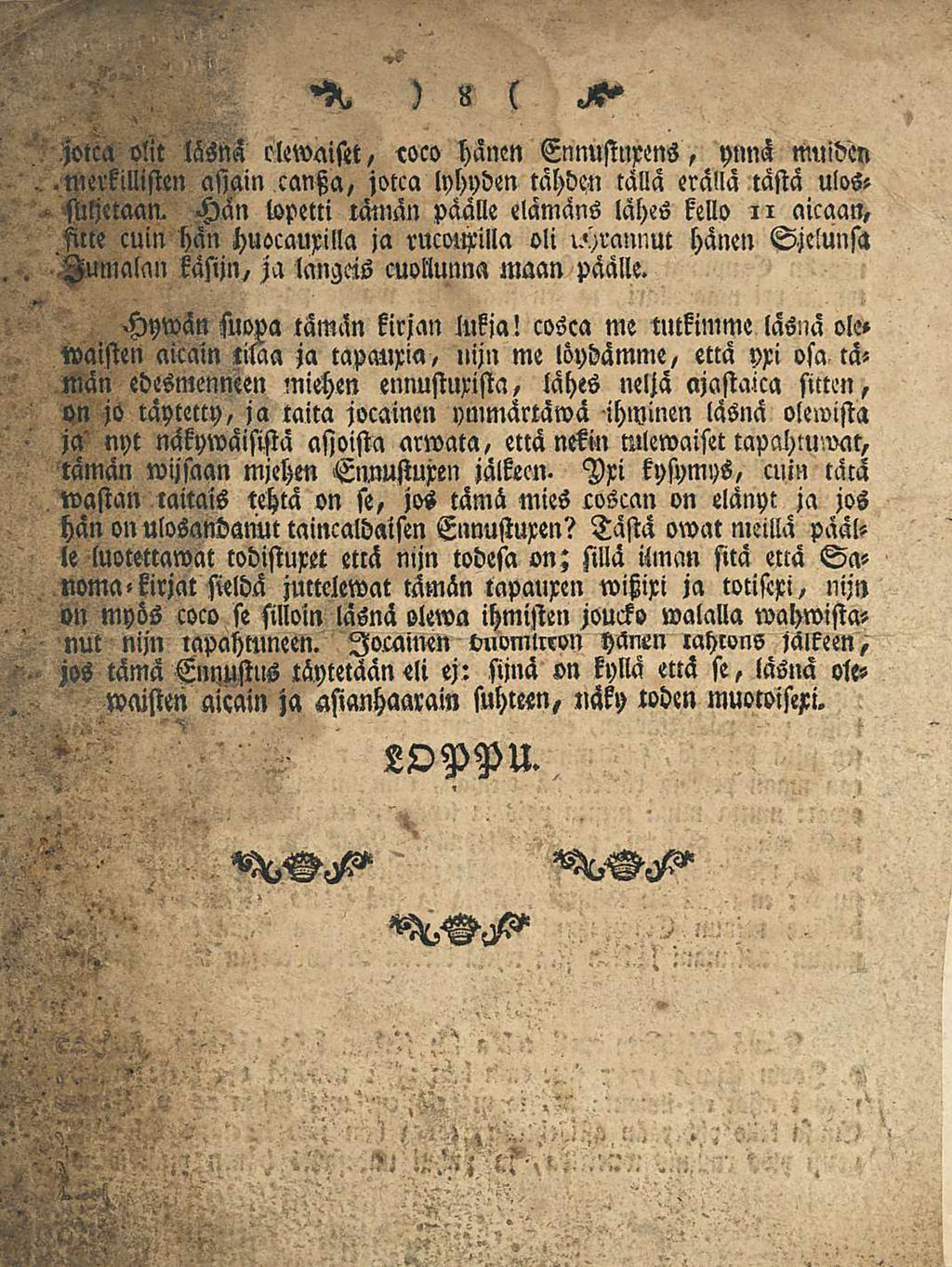 ) 8 ( jotca olit läsnä rlewaiset, «co hänen Ennustuxens, yllnä muiden.merkillisten asiain canha, jotca lyhyden tähden talla erällä tästä ulossuljetaan.