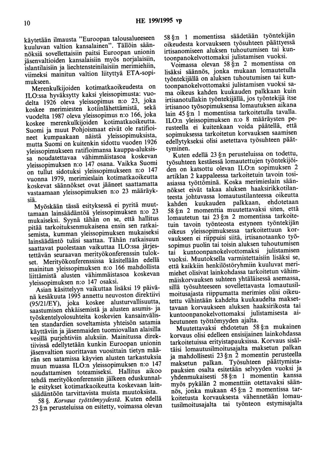 0 HE 99995 vp käytetään ilmausta "Euroopan talousalueeseen kuuluvan valtion kansalainen".