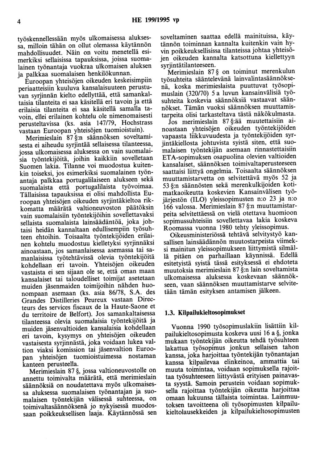 4 HE 99995 vp työskennellessään myös ulkomaisessa aluksessa, milloin tähän on ollut olemassa käytännön mahdollisuudet.