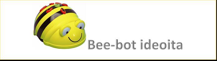 6b. IDEOI MITEN KÄYTTÄISIT BEE-BOTTEJA RYHMÄSSÄSI Keksi itse tai yhdessä mahdollisimman monta erilaista käyttötarkoitusta Bee-boteille keksikää erilaisia oppimispelejä Bee-boteille