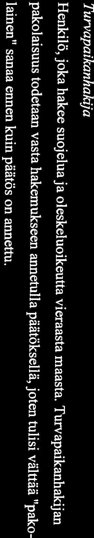 dollisimman nopeasti itsenäisen ja tasavertaisen kansalaisuuden vaatimat valmiudet. menpiteilläja palveluilla.