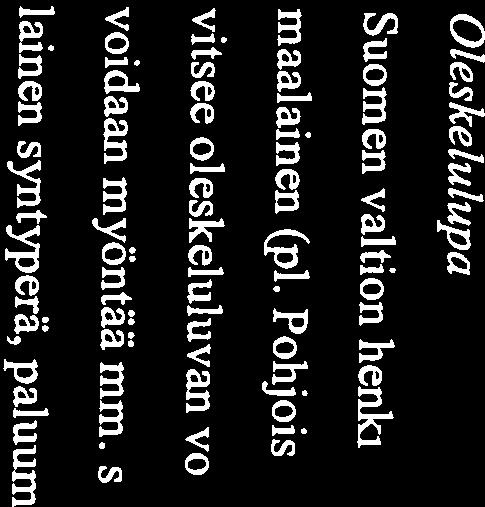 Titapäinen oteskelulupa Myönnetään ulkomaalaiselle, jonka tarkoituksena ei ole jäädä Suomeen pysyvästi.