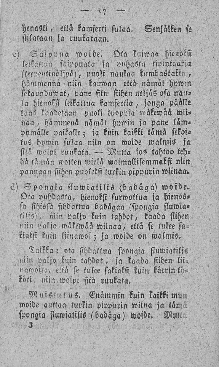 6) 17 henasli, että kamferti sulaa. SenMen se sijlataan ja ruukataan.!ppua Ola kuiwaa hiezow leikattua saippuata ja puhasta tipin,taar(a sterpeniinöljyö), pu?