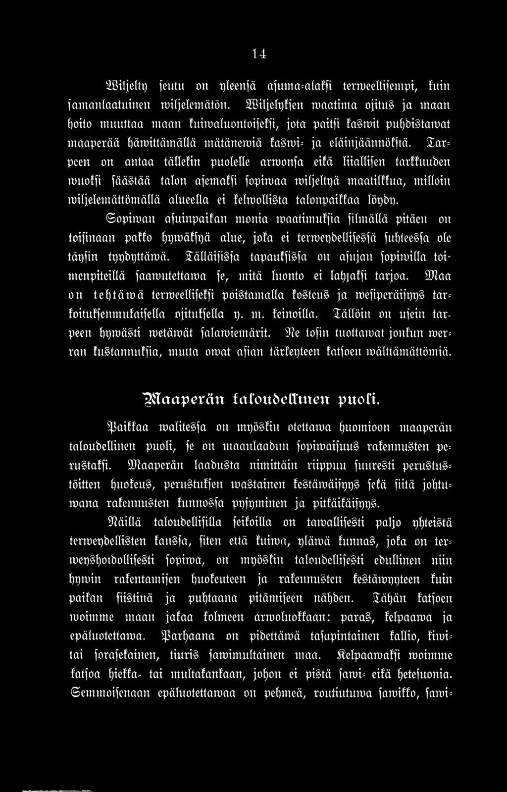 ar= pcen on antaa tälletin puolelle armonfa eitä liiallifen tarttuuben muotfi jääk ää talon afematfi fopimaa miljeltpä m aatilana, milloin miljelemättömällä alueella ei telmollista talonpaiftaa löpbp.