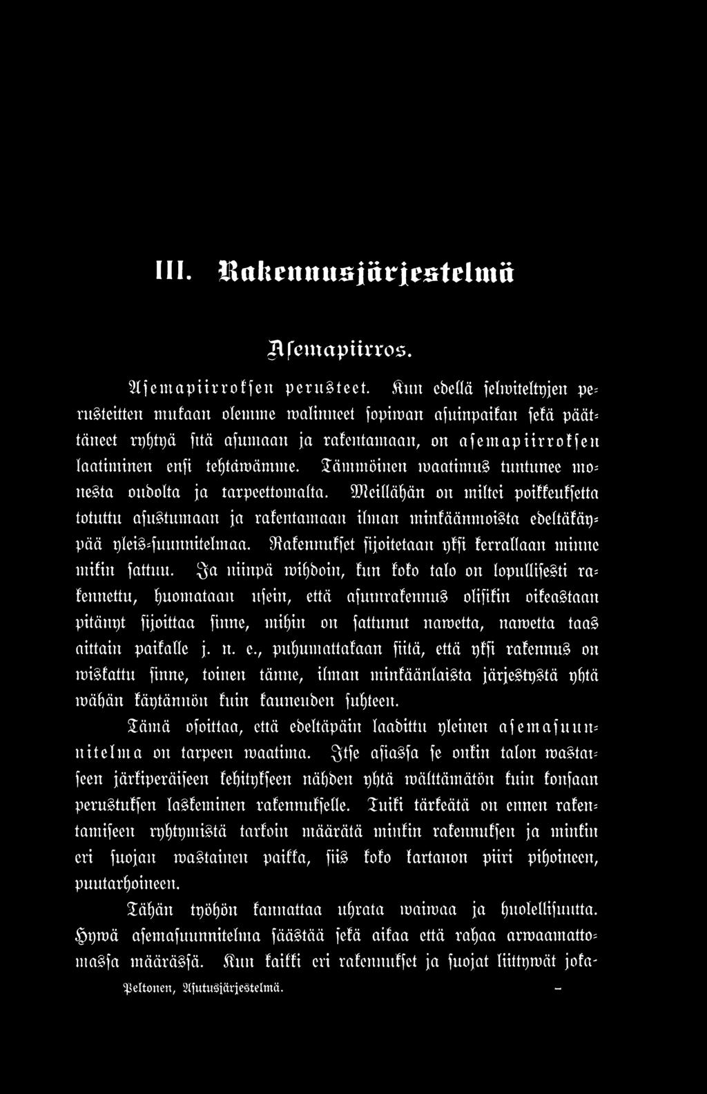 iirro k fe it laatiminen enfi tenttimämme, täm m öinen maatintus tuntunee mo= nesta oubotta ja tarpeettomalta.