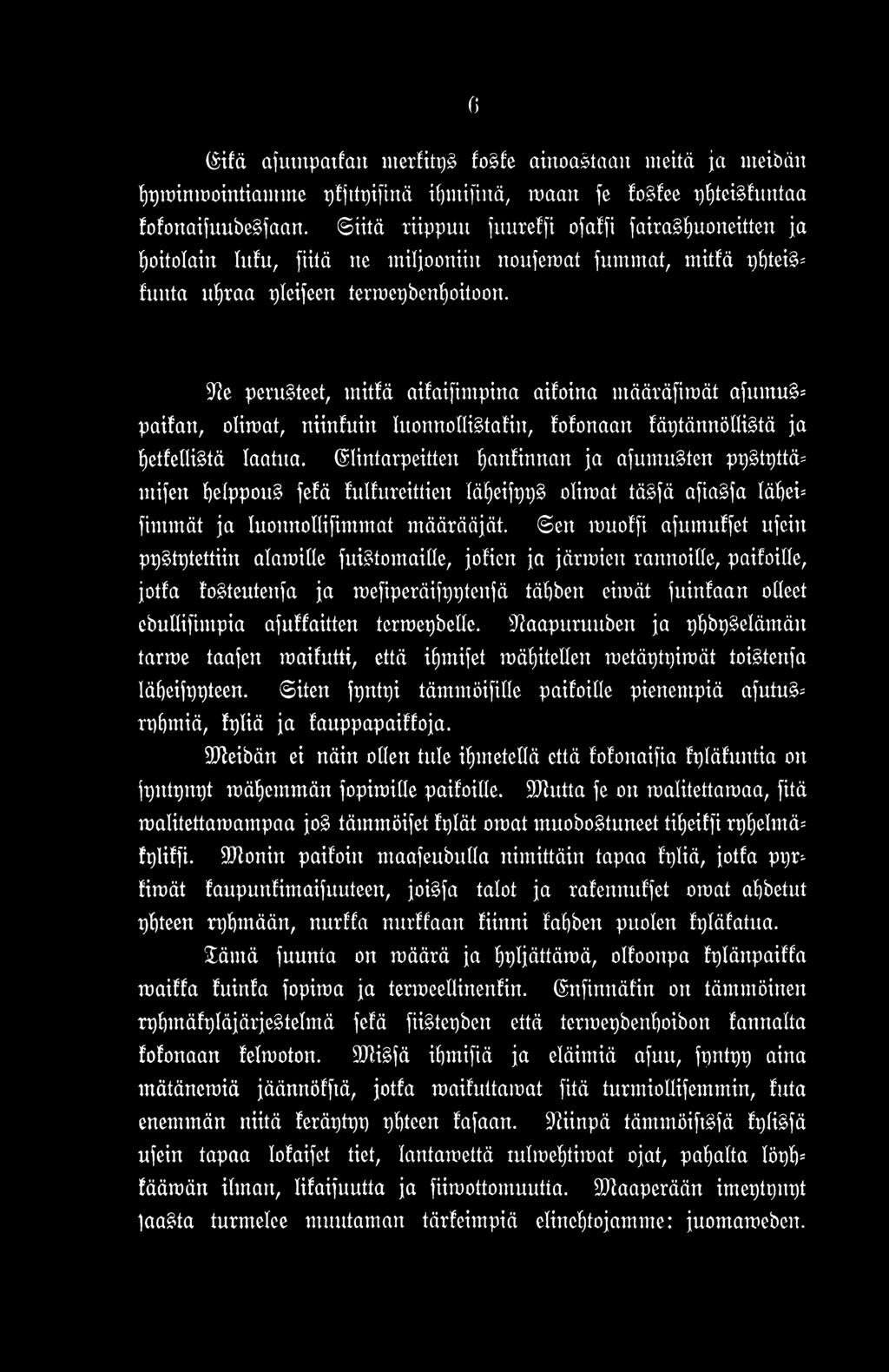 e perusteet, mitfä aifaijimpina aifoina utääräfimät asumut* paifait, olimat, niinfuin luonnollittafiu, fofonaan fäptännöllittä ja hetfedittä laatua, lintarpeitten fyanfinnan ja afumutten ppttpttä*