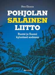 Hyökkäys maita kohtaan tapahtuisi idän suunnalta ja Suomen etu olisi se, että Ruotsi pysyisi liittoutumattomana, mutta sillä olisi uskottava puolustuskyky.