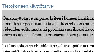 (a) Kuvassa 1 on aktivoitu tekstin ensimmäisen lauseen neljäs sana tabletti. Sen voi tehdä viemällä kursorin t-kirjaimen eteen ja raahamalla kursori sanan yli hiiren painiketta pohjassa pitäen.