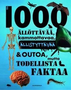 .. Guest, John: Yli 1000 ällöttävää, kammottavaa, ällistyttävää & outoa, mutta todellista faktaa 03 Tulet hämmästymään näistä