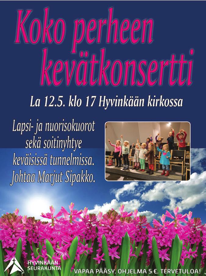 Lauluyhtye HaTs. * Su 27.5. klo 15 Trio Valon Sinivalkoisia säveliä -konsertti Vanhassa kirkossa. Tia Svanberg, sopraano, Kirsi Ruotsala, viulu ja Marja Turu, kantele.