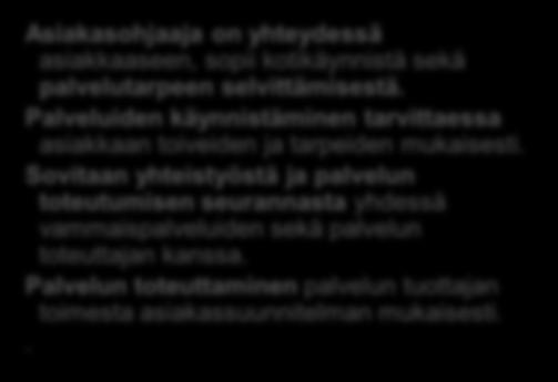 Jos tapaamisen aikana tulee tunne, että asiakas hyötyisi laajemmasta palveluohjauksesta tai palvelutarpeen arvioinnista ikäihmisten tai kotiin vietäviin palveluihin liittyen välitetään