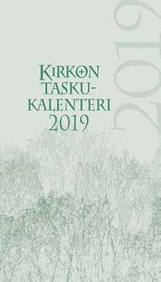 10 Kalenterit Kirkon kalenterit 2019 Kirkon taskukalenteri 2019 Perinteikkäässä taskukokoisessa kalenterissa on viikko selkeästi aukeamalla ja tilaa on varattu myös viikonlopuksi ja pyhäpäiviksi.